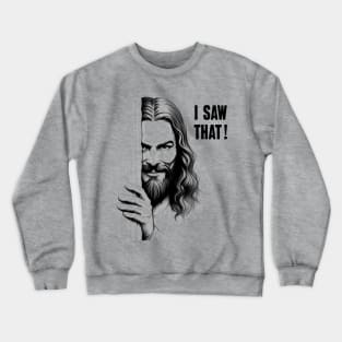 I Saw That Jesus Meme Crewneck Sweatshirt